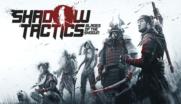 Shadow Tactics: Blades of the Shogun (PC & Mac & Linux)