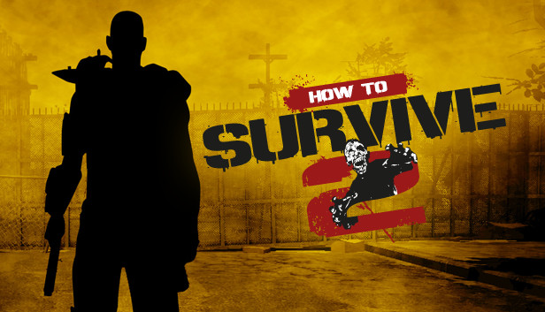 How to Survive 2 (PC)