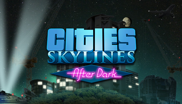 Cities: Skylines - After Dark (PC)