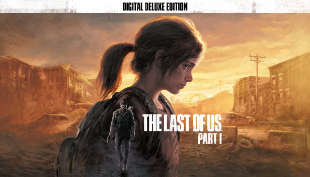 The Last of Us: Part I Edição Digital Deluxe (PC)