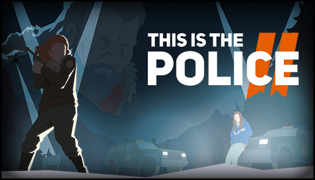 This Is the Police 2 (PC & Mac & Linux)