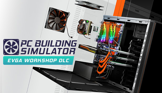 PC Building Simulator - EVGA Workshop (PC)