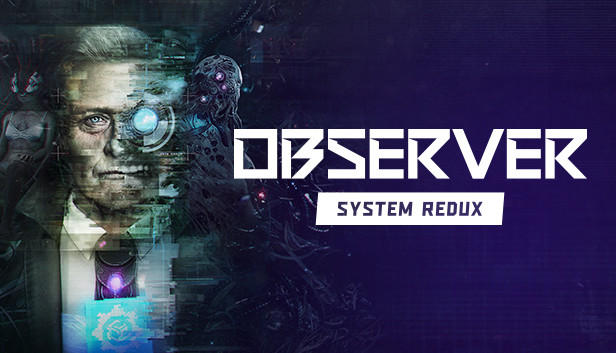 Observer: System Redux (PC)
