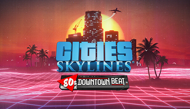 Cities: Skylines - 80's Downtown Beat (PC)