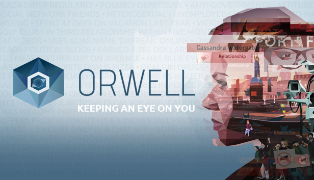 Orwell: Keeping an Eye On You (PC & Mac & Linux)