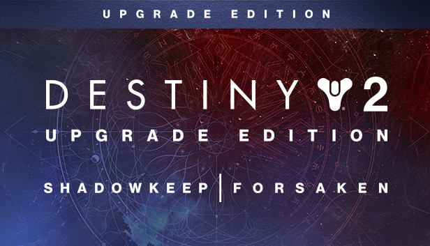 Destiny 2: Upgrade Edition (PC)