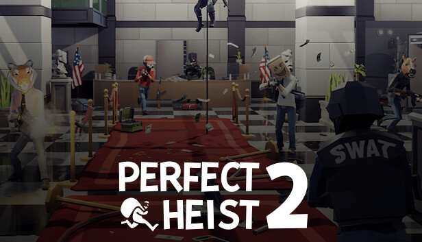 Perfect Heist 2 (PC & Linux)