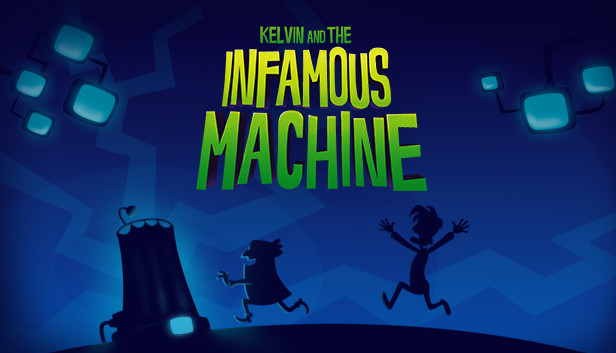 Kelvin and the Infamous Machine (PC & Mac & Linux)