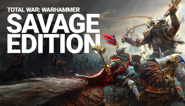 Total War: Warhammer Savage Edition (PC & Mac & Linux)