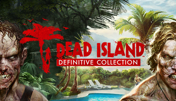 Dead Island Definitive Collection (PC)