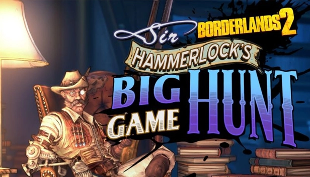 Borderlands 2 - Sir Hammerlock’s Big Game Hunt (PC)