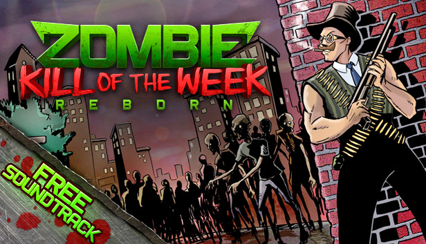 Zombie Kill of the Week - Reborn (PC)