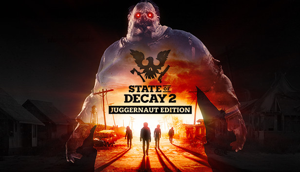 State of Decay 2: Juggernaut Edition (PC & Xbox One & Xbox Series X|S)