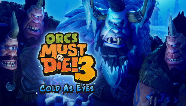Orcs Must Die! 3 - Cold as Eyes (PC)