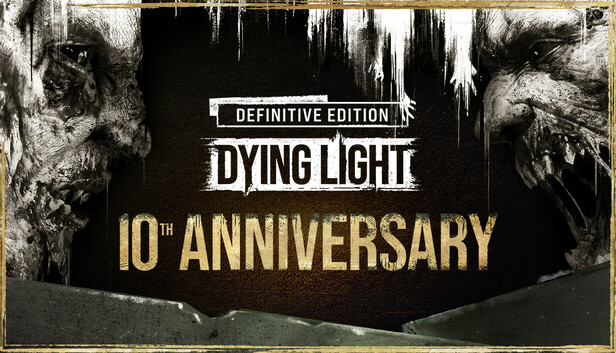 Dying Light: Definitive 10th Anniversary Edition (PC & Mac & Linux)