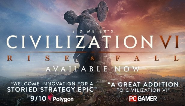 Sid Meier’s Civilization VI: Rise and Fall (PC & Mac & Linux)