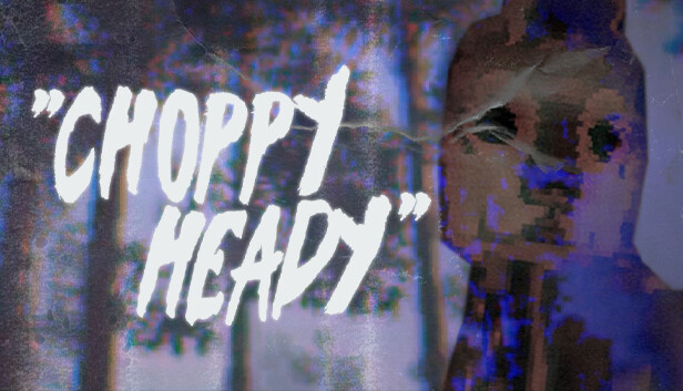 Choppy Heady