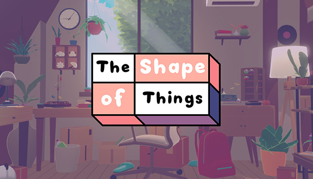 The Shape of Things (PC)