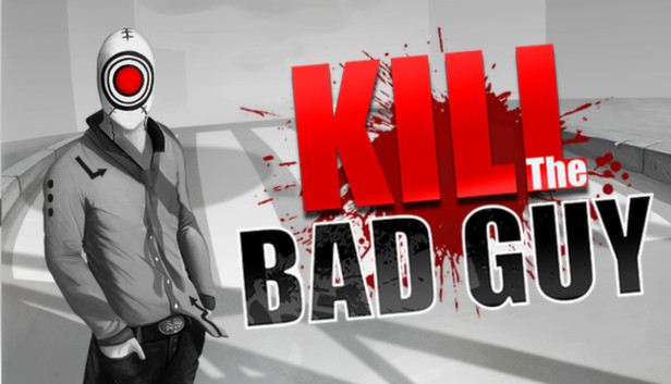Kill The Bad Guy (PC & Mac & Linux)