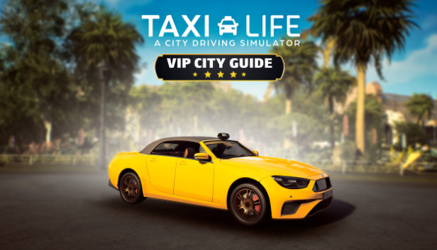 Taxi Life: A City Driving Simulator - VIP City Guide (PC)