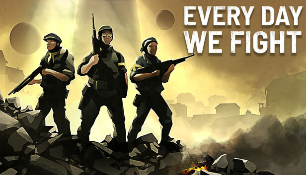 Every Day We Fight (PC)