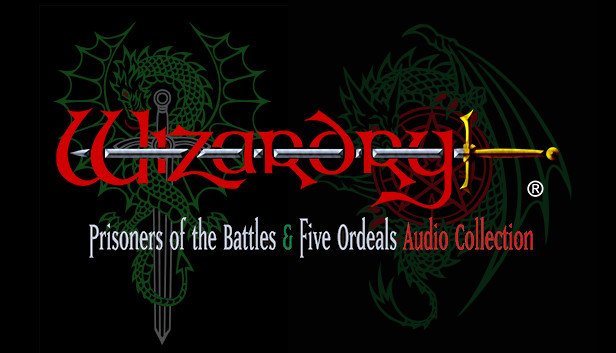 Wizardry: Prisoners of the Battles & The Five Ordeals Audio Collection
