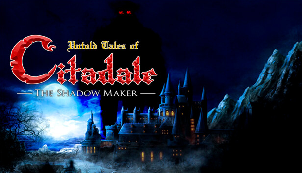 Untold Tales of Citadale: The Shadow Maker