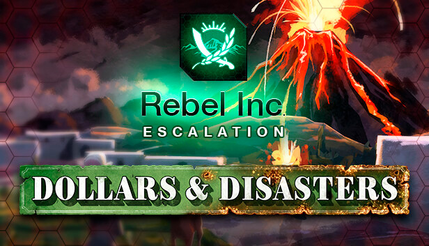 Rebel Inc: Escalation - Dollars & Disasters
