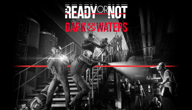 Ready or Not: Dark Waters
