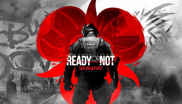 Ready or Not: Boiling Point