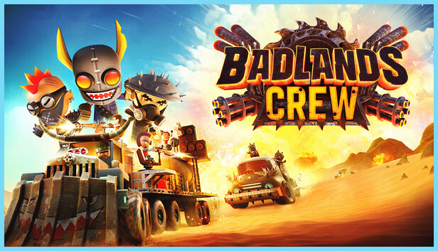 Badlands Crew - Drive, Command, Conquer