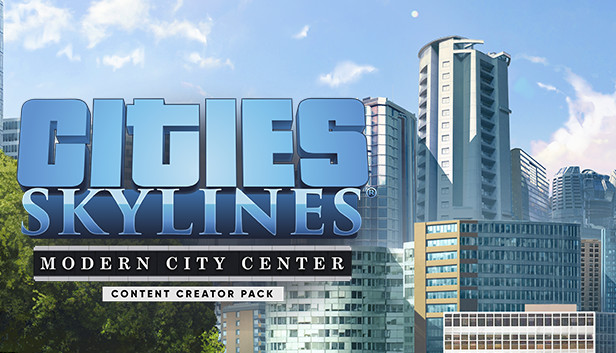 Cities: Skylines - Content Creator Pack: Modern City Center (DLC) - Steam Key - GLOBAL