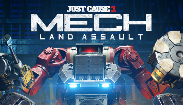 Just Cause 3 : Mech Land Assault