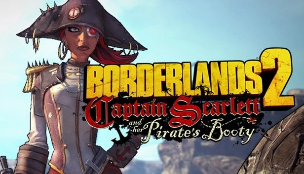 Borderlands 2 - Captain Scarlett and her Pirate's Booty