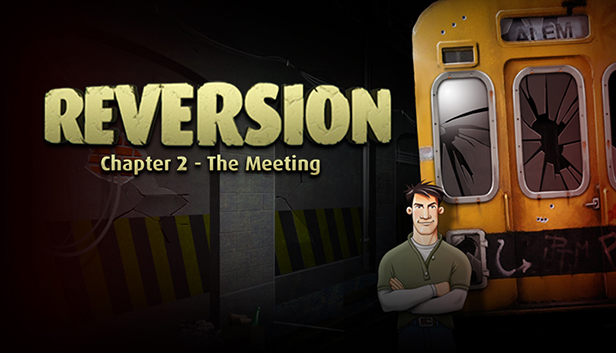 Reversion - The Meeting (2nd Chapter)