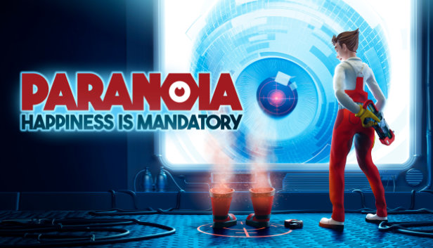 Paranoia: Happiness is Mandatory