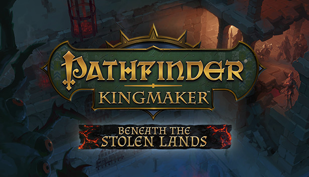 Pathfinder: Kingmaker - Beneath The Stolen Lands