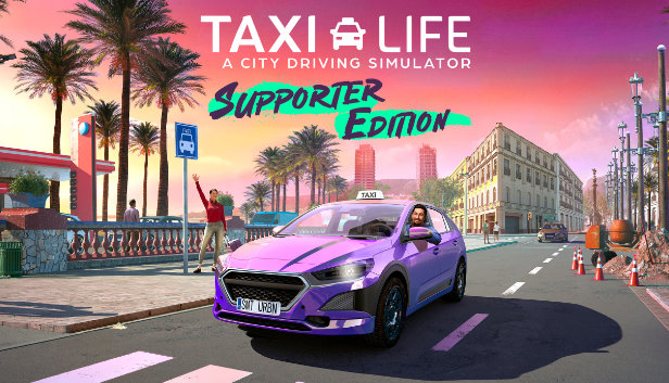 Taxi Life: A City Driving Simulator - Supporter Edition