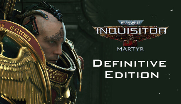Warhammer 40,000: Inquisitor - Martyr Definitive Edition (PC)