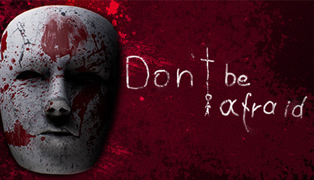 Don't Be Afraid (PC)