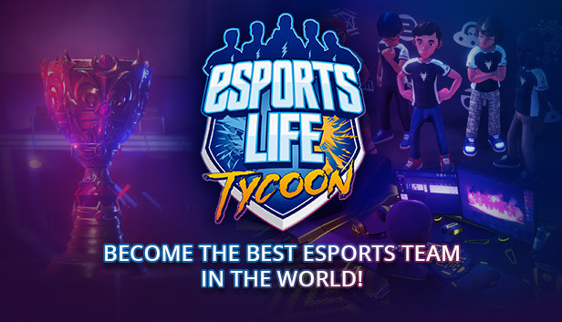 Esports Life Tycoon (PC & Mac)